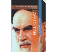 AYATOLLAH: THE LIFE OF IMAM RUHOLLAH KHOMEINI