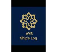 AYB Ships Log: Convenient, Comprehensive Log Book for Skippers