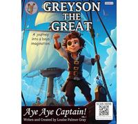 Aye Aye Captain!: A journey into a boys imagination: 1 (Greyson The Great)