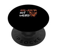 Aye Aye'm Not Weird Funny Aye Aye Primate Aye-Aye Whisperer PopSockets Adhesive PopGrip