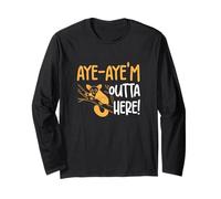 Aye Aye'm Outta Here Funny Aye-Aye Whisperer Primate Lovers Long Sleeve T-Shirt
