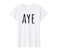 Aye Scots Northerners Greeting Scottish Dialect Funny Saying Value Graphic T-Shirt, Women, White, XS