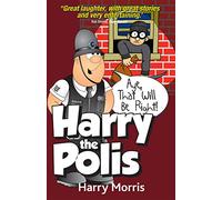 Aye That Will be Right!: Harry the Polis
