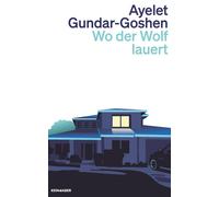 Ayelet Gundar-Goshen Ruth Achlama Wo der Wolf lauert (Paperback)