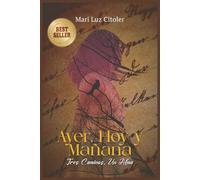 AYER, HOY Y MAÑANA: TRES CAMINOS, UN ALMA