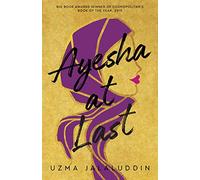 Uzma Jalaluddin – Ayesha at Last – The unmissable heartwarming funny uplifting romance
