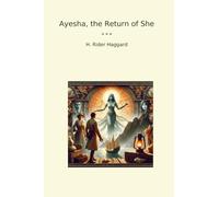 Ayesha, the Return of She (Classic Books)