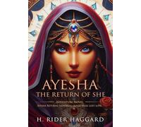 Ayesha, the Return of She: Complete with Classic illustrations and Annotation