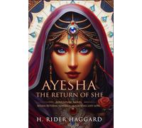 Ayesha, the Return of She: Complete with Classic illustrations and Annotation