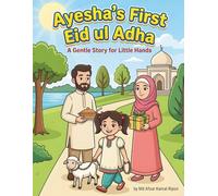 Ayesha's First Eid ul Adha: A Gentle Story for Little Hands