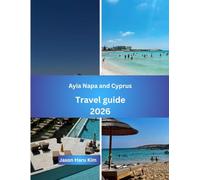 Ayia Napa and Cyprus Travel guide 2026: Your Complete Companion for Beaches, Culture, Food, and Island Adventures