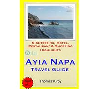 Ayia Napa Travel Guide: Sightseeing, Hotel, Restaurant & Shopping Highlights