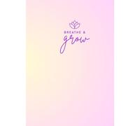 Aykay Collections Breathe & Grow Journal - A Minimal Notebook for Self-Care & Growth: for Mindfulness, Reflection & Creativity