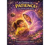 Ayla and the Little Spider: A Lesson in Patience (Ayla’s Learning Adventure)