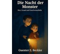 Ayla & Ben - Die Nacht der Monster: Mut, Grusel und Geschwisterliebe