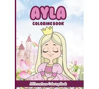 Ayla Coloring Book: Affirmations Coloring Book, A Creative Journey of Positive Empowerments