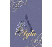 Ayla Journal: Monogram A Personalized Floral Notebook for Women Decorative Purple and Gold Monogram Journal, Cute Aesthetic Notebook, Personalized Diary and Birthday Gift for Women Named Ayla