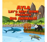 Ayla Let’s Meet Some Friendly Big Animals!