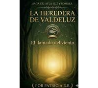 Ayla - Luz y Sombra: Tomo 1: La Heredera: “El inicio del despertar” (La Luz que Despierta)
