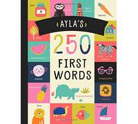 Ayla’s 250 First Words: A Personalized Book of Words Just for Ayla! (Personalized Children’s Book Gift)