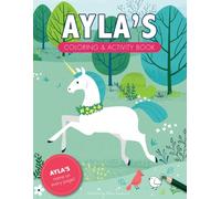 Ayla's Coloring & Activity Book: A Custom Gift For Ayla - Her Name on Every Personalized Coloring Page