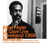 Ayler,Albert - La Cave Live,Cleveland 1966,Revisited