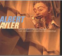 Ayler Albert - Live In Greenwich Village: THE COMPLETE IMPULSE RECORDINGS