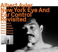 Ayler,Albert - New York Eye & Ear Control: Revisited