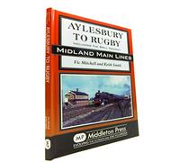 Aylesbury to Rugby: Including Brill and Verney Junction (Midland Main Line)