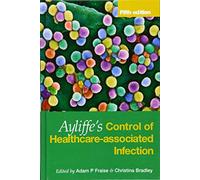 Ayliffe's Control of Healthcare-Associated Infection: A Practical Handbook