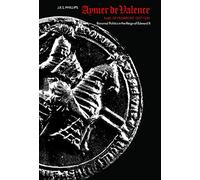 Aymer de Valence: Earl of Pembroke 1307-1324. Baronial Politics in the Reign of Edward II