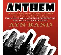 Ayn Rand Anthem: Special Annotated Collectors Edition with a Foreward by Ayn Rand Multicolor
