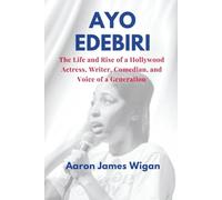 Ayo Edebiri: The Life and Rise of a Hollywood Actress, Writer, Comedian, and Voice of a Generation (Screen Queens: Biographies of Modern Hollywood’s Female Legends)