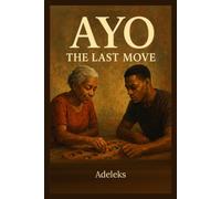 AYO; THE LAST MOVE