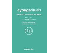 AYOUGA Rituals 3x3 Ayurveda Journal | Ayurvedic Notebook for Daily Mindfulness, Self-Care, Morning Routine, Evening Reflection, Dosha Test & Personal ... Guided Journal: 90 DAYS: FEEL. GROW. REFLECT.