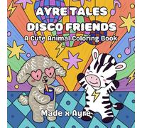 Ayre Tales Disco Friends: A Cute Animal Coloring Book