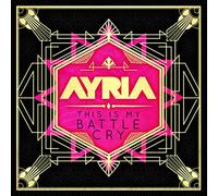 Ayria - This Is My Battle Cry
