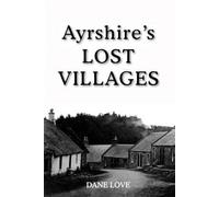 Ayrshire's Lost Villages