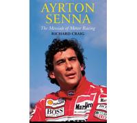 Ayrton Senna: The Messiah of Motor Racing: (UK ed.)
