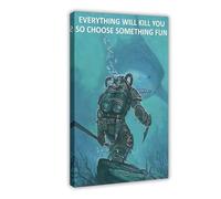 AYTREDF Everything Will Kill You So Choose Something Fun Canvas Poster Wall Art Decor Print Picture Paintings for Living Room Bedroom Decoration 08x12inch(20x30cm)