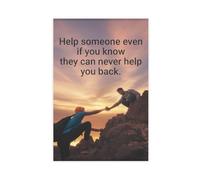 AYTREDF Help Someone Even If You Know They Can Never Helpyou Back Inspirational Quotes Canvas Poster Bedroom Decor Landscape Office Room Decor Gift 24x36inch(60x90cm)