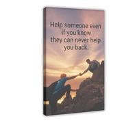 AYTREDF Help Someone Even If You Know They Can Never Helpyou Back Inspirational Quotes Canvas Poster Wall Art Decor Print Picture Paintings for Living Room Bedroom Decoration 24x36inch(60x90cm)