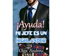 ¡AYUDA! MI JEFE ES UN HIGHLANDER (JEFES NÓRDICOS)