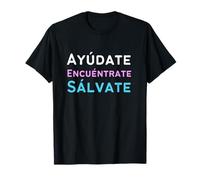 Ayúdate Encuéntrate Sálvate - Empoderamiento Personal Supera T-Shirt