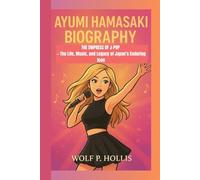 AYUMI HAMASAKI BIOGRAPHY: The Empress of J-Pop - The Life, Music, and Legacy of Japan’s Enduring Icon