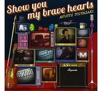 Ayumi Miyazaki - Show You My Brave Hearts +1 (CD+DVD) [Japan LTD CD] NEZA-90016