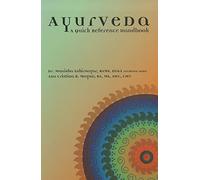 Ayurveda: A Quick Reference Handbook
