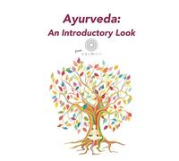 Ayurveda: An Introductory Look