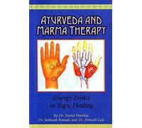 Ayurveda And Marma Therapy (Energy Points in Yogic Healing)