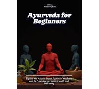 Ayurveda for Beginners: Explore the Ancient Indian System of Medicine and Its Principles for Holistic Health and Well-being (Life Skills for Teens)